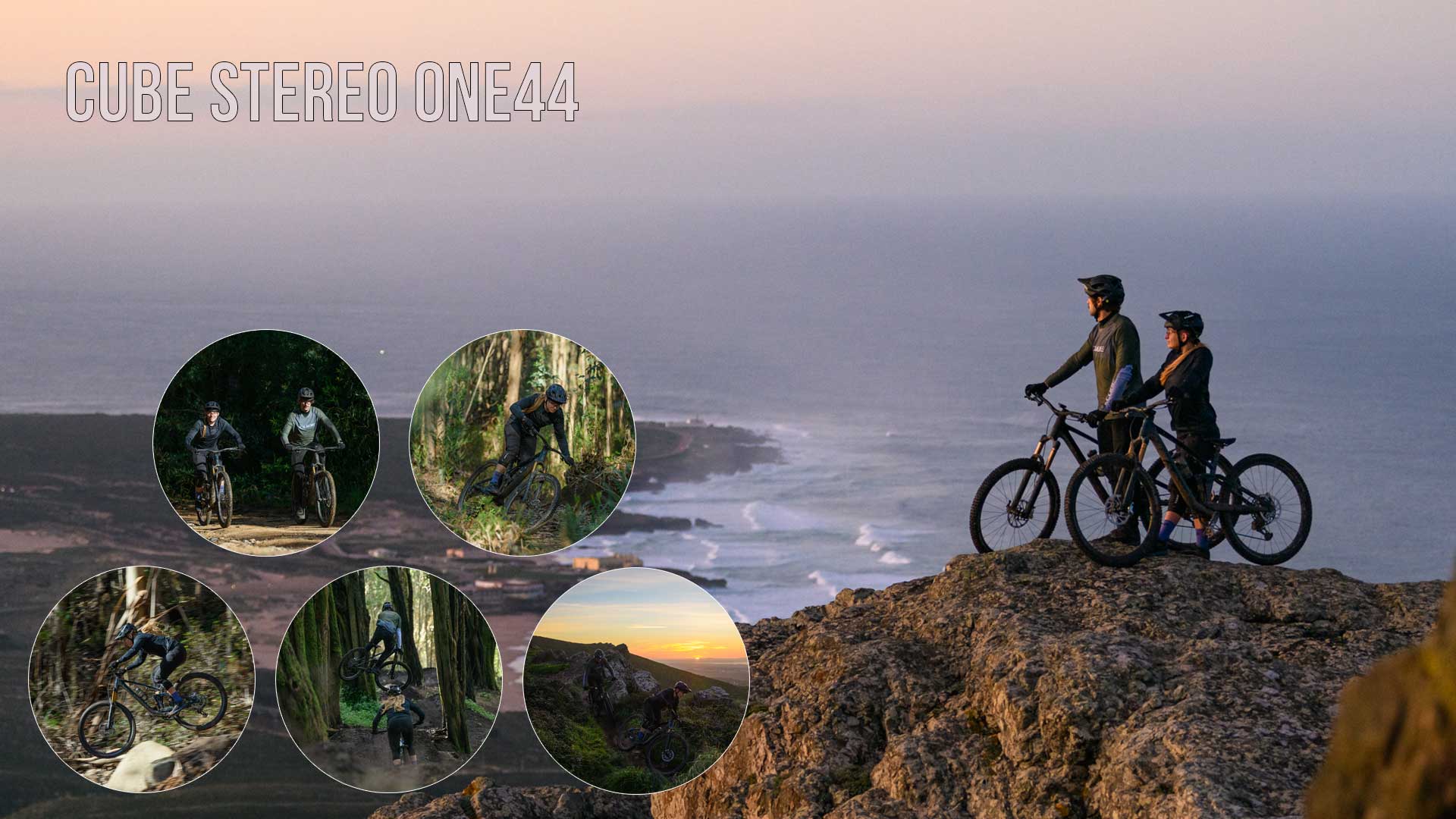 Banner with the title Cube Stereo ONE44. A male and female cyclist stand with their Cube Stereo ONE44 Fully mountain bikes on a rock overlooking the sea. Five circular images show them riding in the forest, sometimes together, sometimes alone.